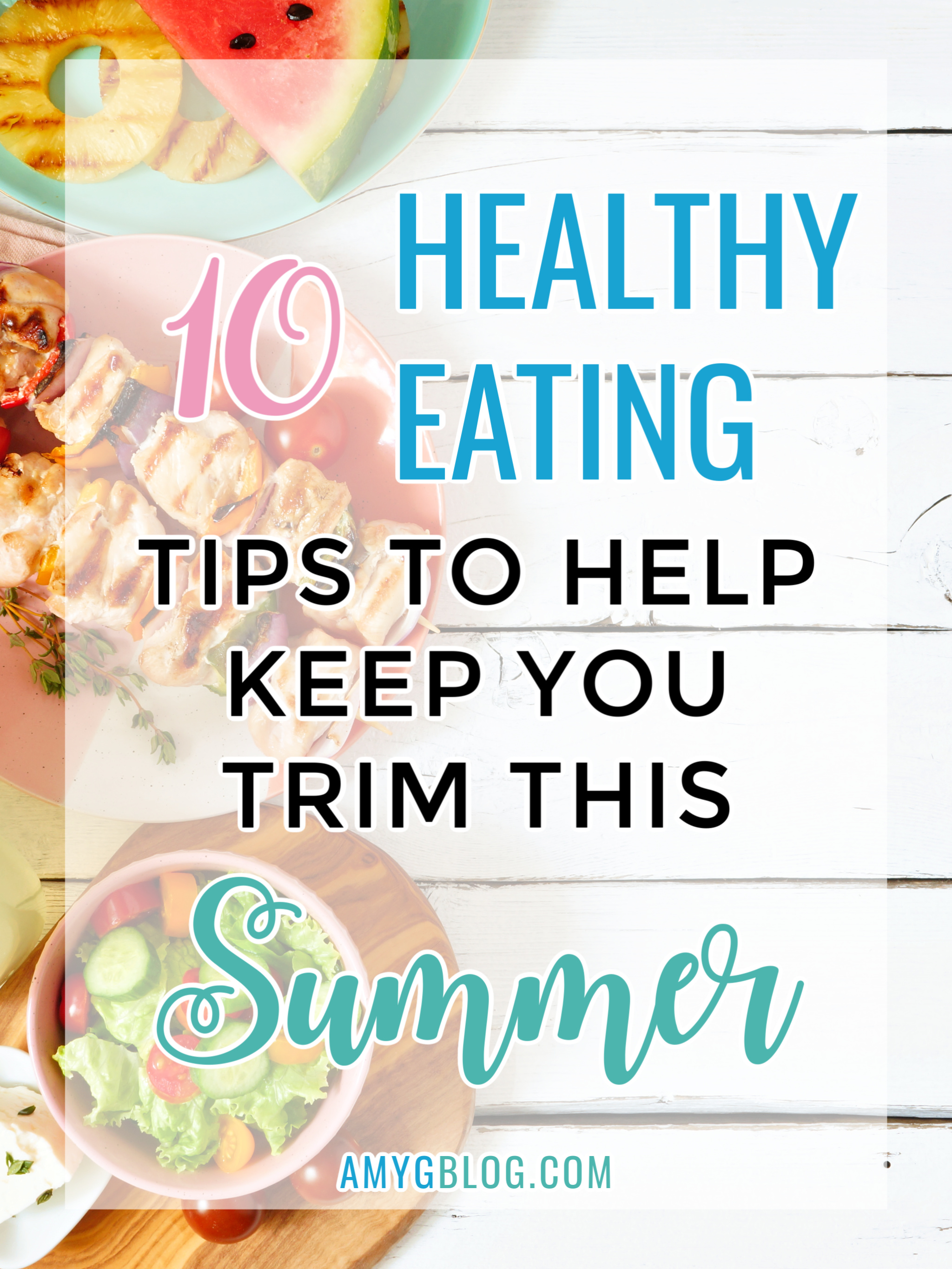 10 Healthy Eating Tips For Summer - Amy's Balancing Act