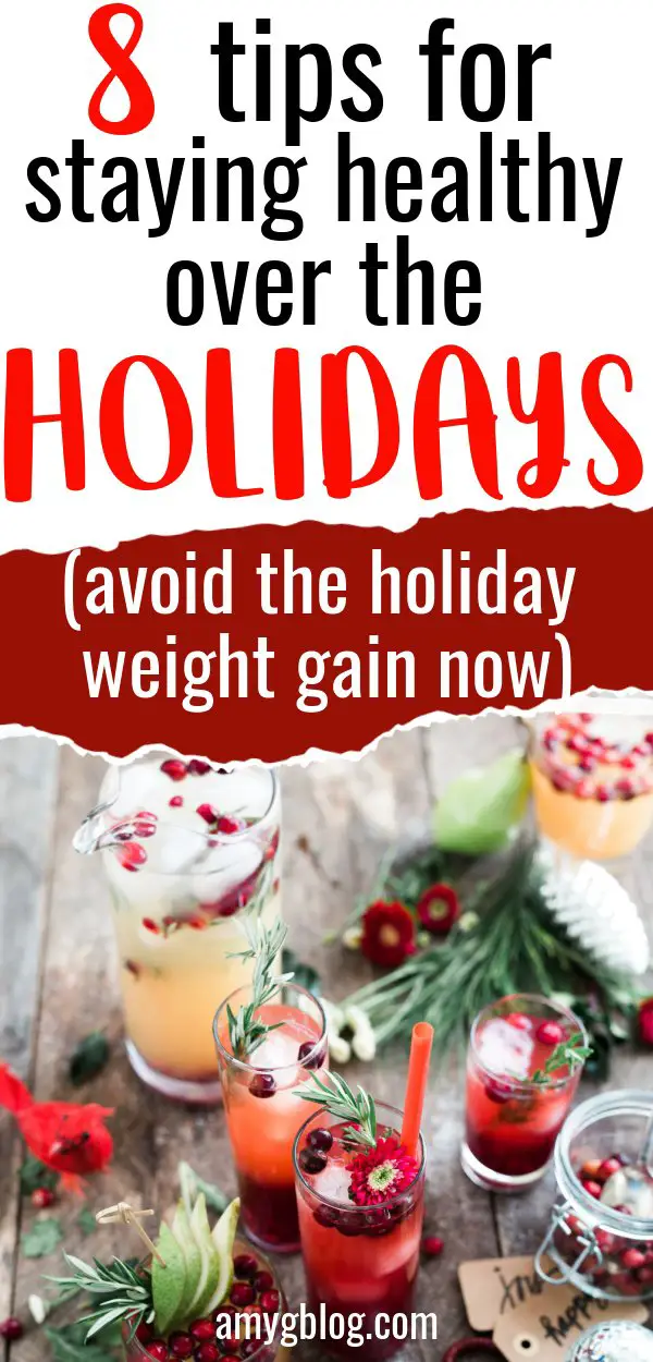 8 Tips For Staying Healthy Over The Holidays - Amy's Balancing Act